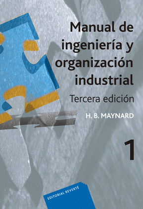 MANUAL DE INGENIERIA Y ORGANIZACION INDUSTRIAL. T.1 .