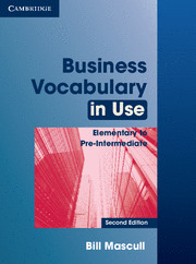 BUSINESS VOCABULARY IN USE. ELEMENTARY TO PRE-INTERMEDIATE