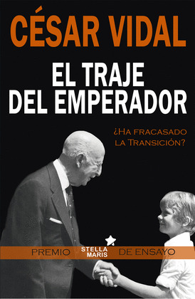 TRAJE DEL EMPERADOR, EL (PREMIO STELLA MARIS DE ENSAYO)