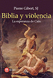 BIBLIA Y VIOLENCIA. LA ESPERANZA DE CAIN