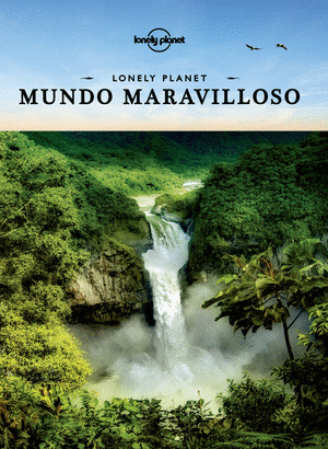 LONELY PLANET: MUNDO MARAVILLOSO