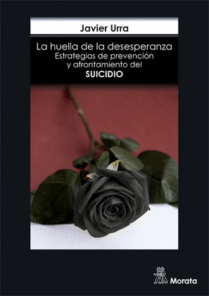 LA HUELLA DE LA DESESPERANZA. ESTRATEGIAS DE PREVENCION Y AFRONTAMIENTO DEL SUIC