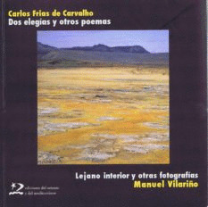 DOS ELEGIAS Y OTROS POEMAS / LEJANO INTERIOR Y OTRAS FOTOGRAFIAS