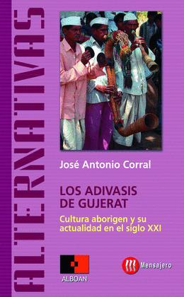 ADIVASIS DE GUJERAT. CULTURA ABORIGEN Y SU ACTUALIDAD EN EL SIGLO XXI