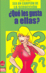 QUE LES GUSTA A ELLAS? SEA UN CAMPEON DE LA SEDUCCION