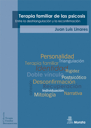TERAPIA FAMILIAR DE LA PSICOSIS. ENTRE LA DESTRIANGULACION Y LA RECONFIRMACION