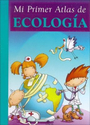 MI PRIMER ATLAS DE LA ECOLOGIA