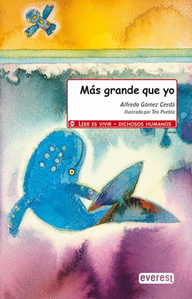 MAS GRANDE QUE YO (LEER ES VIVIR).(+6AÑOS)