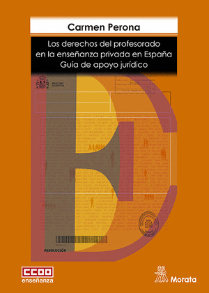 LOS DERECHOS DEL PROFESORADO EN LA ENSEÑANZA PRIVADA EN ESPAÑA. GUIA DE APOYO JU