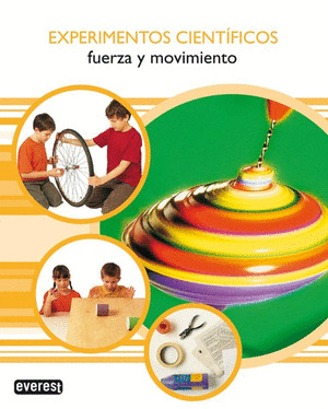 FUERZA Y MOVIMIENTO.(EXPERIMENTOS CIENTIFICOS)