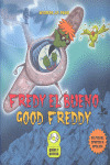 FREDY EL BUENO/GOOD FREDDY (BILINGUE)