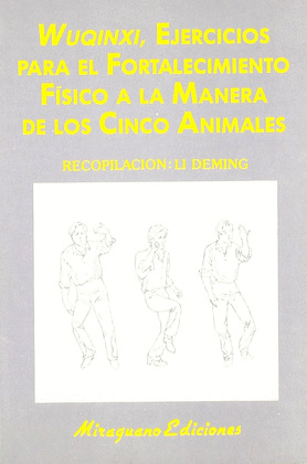 WUQINXI: EJERCICIOS PARA EL FORTALECIMIENTO FÍSICO A LA MANERA DE LOS CINCO ANIMALES