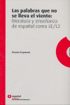 PALABRAS QUE NO SE LLEVA EL VIENTO, LITERATURA Y ENSEÑANZA DE ESPAÑOL COMO LENGUA EXTRANJERA
