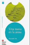 UNA MANO EN LA ARENA, LEER EN ESPAÑOL, NIVEL 1