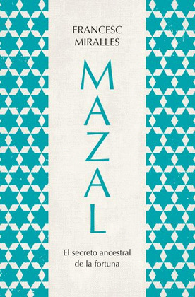 MAZAL.EL SECRETO ANCESTRAL DE LA FORTUNA -BOOKS4POCKET