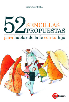 52 SENCILLAS PROPUESTAS PARA HABLAR DE LA FE CON TU HIJO