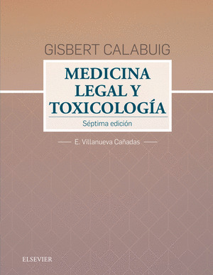 GISBERT CALABUIG. MEDICINA LEGAL Y TOXICOLOGICA (7ª ED.)