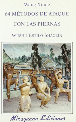 64 METODOS DE ATAQUE CON LAS PIERNAS WUSHU ESTILO SHAOLIN