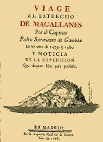 VIAGE AL ESTRECHO DE MAGALLANES POR EL CAPITAN PEDRO SARMIENTO DE GAMBOA Y NOTICIA DE LA EXPEDICION