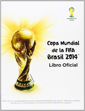 COPA MUNDIAL DE LA FIFA BRASIL 2014. LIBRO OFICIAL