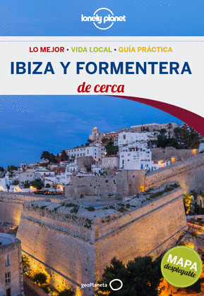 IBIZA Y FORMENTERAS DE CERCA (GUÍA LONELY PLANET DE CERCA, 2014)