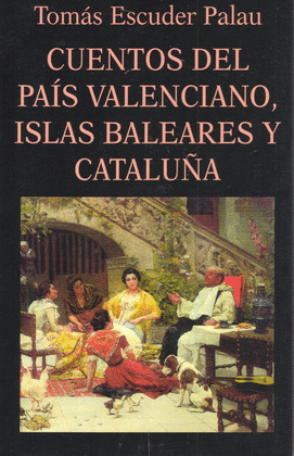 CUENTOS DEL PAIS VALENCIANO ISLAS BALEARES Y CATALUÑA