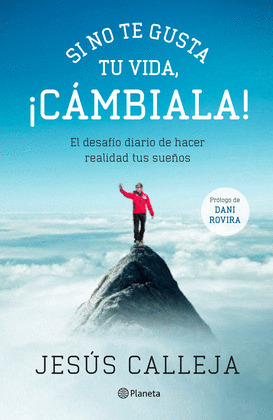 SI NO TE GUSTA TU VIDA, CÁMBIALA
