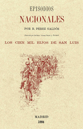 CIEN MIL HIJOS DE SAN LUIS, LOS (EPISODIOS NACIONALES. EDICIÓN FACSÍMIL 1884)
