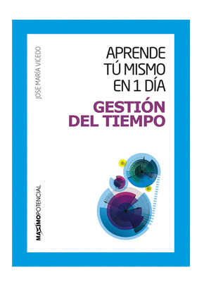APRENDE TÚ MISMO EN UN DÍA: GESTIÓN DEL TIEMPO