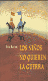 NIÑOS NO QUIEREN LA GUERRA, LOS