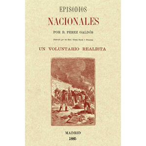 EPISODIOS NACIONALES. UN VOLUNTARIO REALISTA