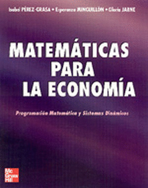 MATEMÁTICAS PARA LA ECONOMÍA. PROGRAMACIÓN MATEMÁTICA Y SISTEMAS DINÁMICOS