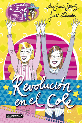 ZOÉ. TOP SECRET 4. REVOLUCIÓN EN EL COLE