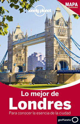 LO MEJOR DE LONDRES. GUÍA LONELY PLANET (2014)