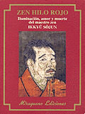 ZEN HILO ROJO ILUMINACION AMOR Y MUERTE DEL MAESTRO ZEN IKKUYU SOJUN