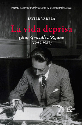 VIDA DEPRISA, LA (CÉSAR GONZÁLEZ RUANO, 1903-1968)