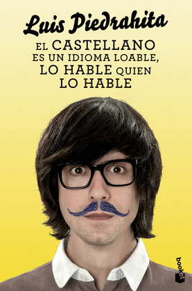 CASTELLANO ES UN IDIOMA LOABLE, LO HABLE QUIEN LO HABLE; EL
