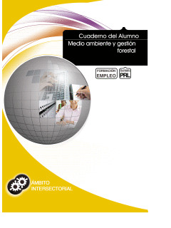 CUADERNO DEL ALUMNO MEDIO AMBIENTE Y GESTIÓN FORESTAL. FORMACIÓN PARA EL EMPLEO