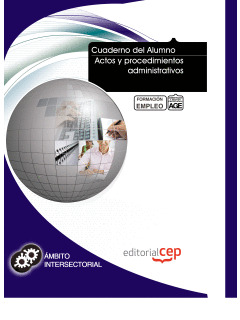 CUADERNO DEL ALUMNO ACTOS Y PROCEDIMIENTOS ADMINISTRATIVOS. FORMACIÓN PARA EL EM