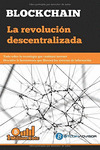 BLOCKCHAIN: LA REVOLUCION DESCENTRALIZADA