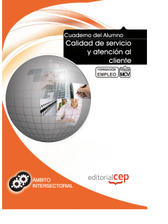 CUADERNO DEL ALUMNO CALIDAD DE SERVICIO Y ATENCIÓN AL CLIENTE. FORMACIÓN PARA EL