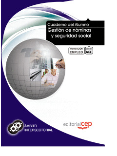 CUADERNO DEL ALUMNO GESTIÓN DE NÓMINAS Y SEGURIDAD SOCIAL. FORMACIÓN PARA EL EMP