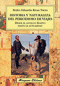 HISTORIA Y NATURALEZA DEL PERIODISMO DE VIAJES DESDE EL ANTIGUO EGIPTO HASTA LA ACTUALIDAD: MITOS, R