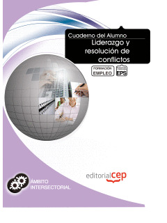 CUADERNO DEL ALUMNO LIDERAZGO Y RESOLUCIÓN DE CONFLICTOS. FORMACIÓN PARA EL EMPL