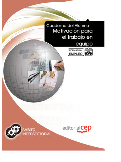 CUADERNO DEL ALUMNO MOTIVACIÓN PARA EL TRABAJO EN EQUIPO. FORMACIÓN PARA EL EMPL