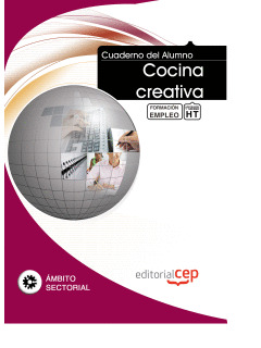 CUADERNO DEL ALUMNO COCINA CREATIVA. FORMACIÓN PARA EL EMPLEO