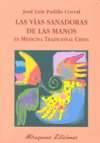 VIAS SANADORAS DE LAS MANOS EN MEDICINA TRADICIONAL CHINA, LAS
