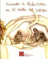 VIVIENDO LA PREHISTORIA EN EL VALLE DEL LOZOYA  DESCUBRIENDO LA PREHISTORIAL EN