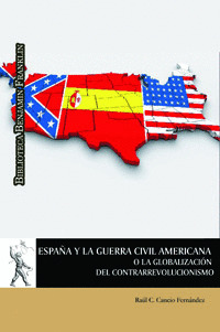 ESPAÑA Y LA GUERRA CIVIL AMERICANA O LA GLOBALIZACIÓN DEL CONTRARREVOLUCIONISMO