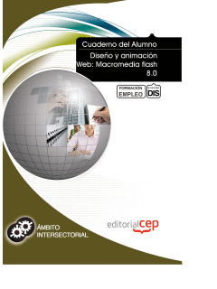 CUADERNO DEL ALUMNO DISEÑO Y ANIMACIÓN WEB: MACROMEDIA FLASH 8.0. FORMACIÓN PARA